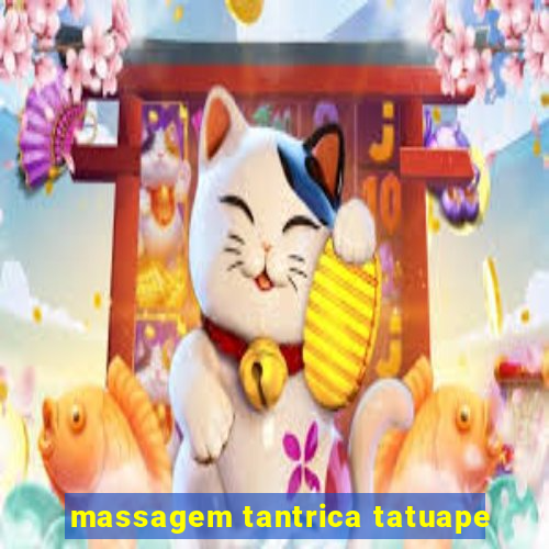 massagem tantrica tatuape